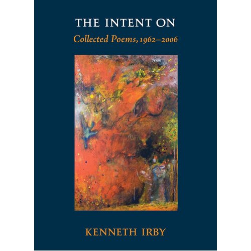 The Intent on: Collected Poems, 1962-2006 Hardcover Book