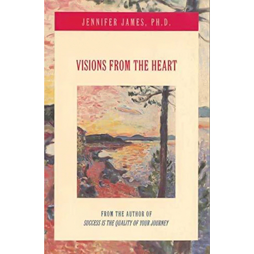 Visions from the Heart Jennifer Phd James Paperback Book