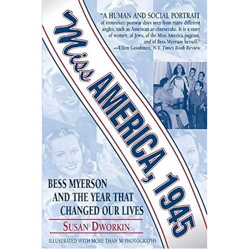 Miss America, 1945: Bess Myerson and the Year That Changed Our Lives