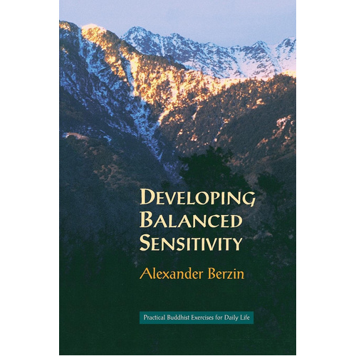 Developing Balanced Sensitivity: Practical Buddhist Exercises for Daily Life - 