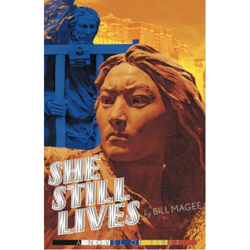 She Still Lives: A Novel of Tibet -William A. Magee Book