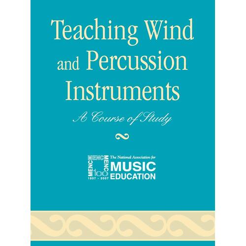 Teaching Wind and Percussion Instruments: A Course of Study Paperback Book