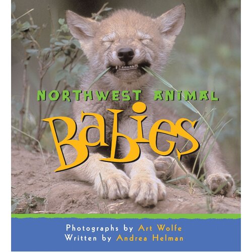 Northwest Animal Babies Helman, Andrea,Wolfe, Art Paperback Book