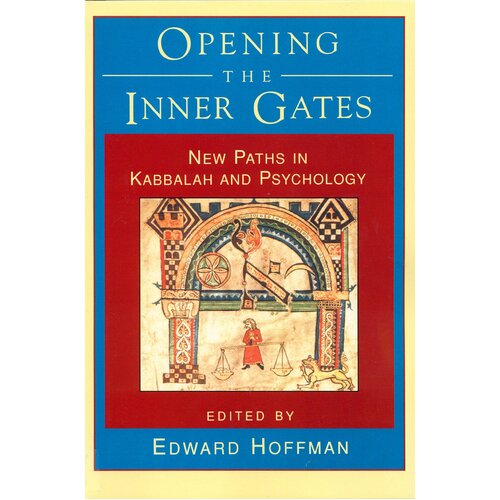 Opening the Inner Gates: New Paths in Rabbalah and Psychology Paperback Book