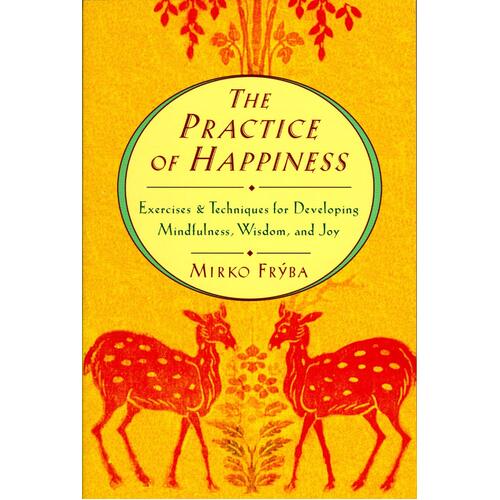 The Practice of Happiness Paperback Book