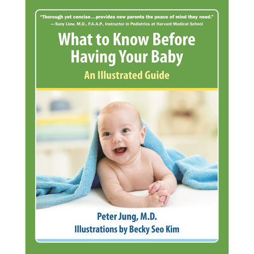 What to Know Before Having Your Baby: An Illustrated Guide Book