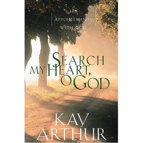 Search My Heart, o God: 365 Appointments with God Kay Arthur Hardcover Book