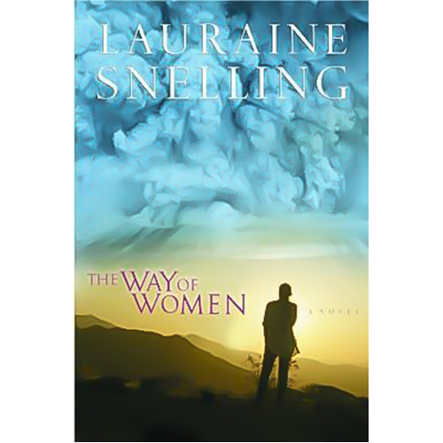 The Way of Women: A Novel -Lauraine Snelling Novel Book