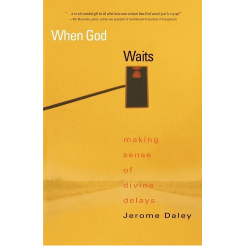 When God Waits: Making Sense of Divine Delays -Jerome Daley Book