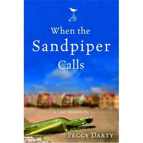 When the Sandpiper Calls: A Cozy Mystery Peggy Darty Paperback Novel Book