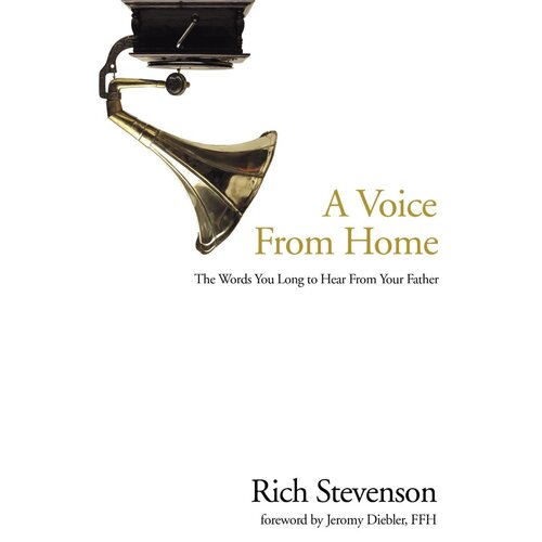 A Voice from Home: The Words You Long to Hear from Your Father Paperback Book