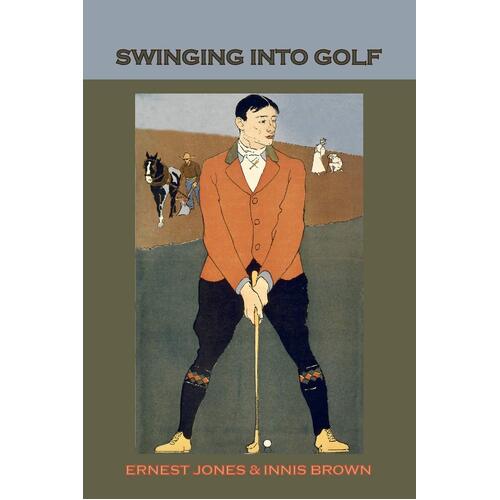 Swinging Into Golf - Ernest Jones