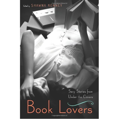Book Lovers: Sexy Stories from Under the Covers - Fiction Book