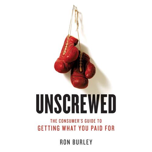 Unscrewed: The Consumer&#39;s Guide to Getting What You Paid for Paperback Book