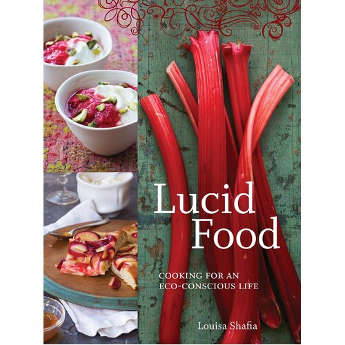 Lucid Food: Cooking for an Eco-Conscious Life Paperback Book