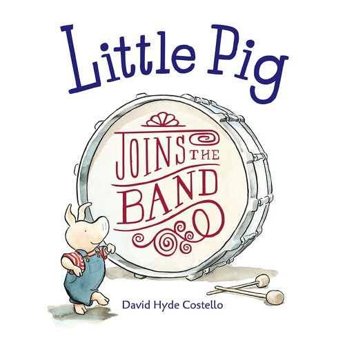 Little Pig Joins the Band David Hyde Costello Paperback Book