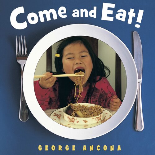 Come And Eat! George Ancona Hardcover Book