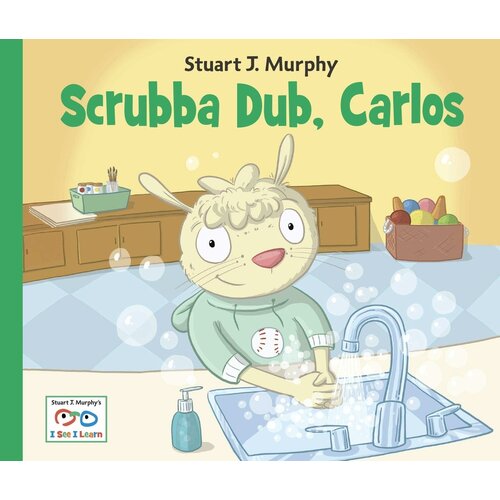 Scrubba Dub, Carlos (Stuart J. Murphy&#39;s I See I Learn Health and Safety Skills) Book