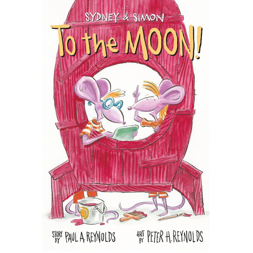 Sydney &amp; Simon: To the Moon! -Peter H. Reynolds Paul Reynolds Children&#39;s Book