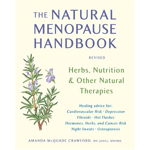 The Natural Menopause Handbook: Herbs, Nutrition, &amp; Other Natural Therapies