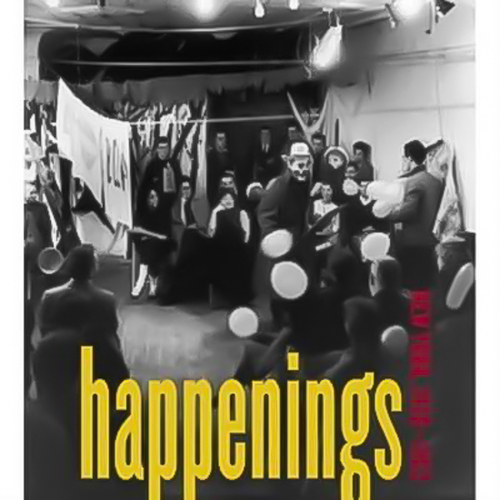 Happenings: New York, 1958-1963 Book