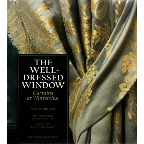 The Well-Dressed Window: Curtains at Winterthur - Hardcover Book