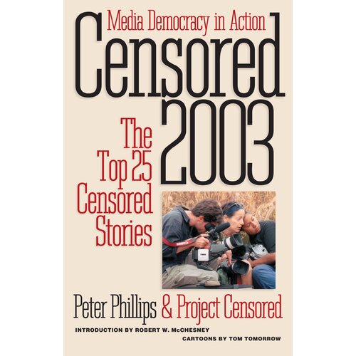 Censored 2003: The Top 25 Censored Stories Paperback Book
