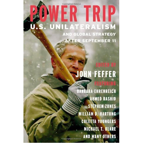 Power Trip: U.S. Unilateralism and Global Strategy After September 11