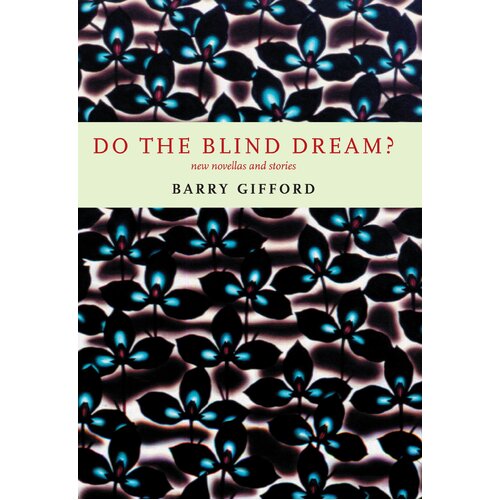 Do The Blind Dream? Barry Gifford Hardcover Novel Book