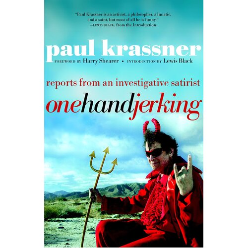 One Hand Jerking: Reports from an Investigative Journalist Paperback Book