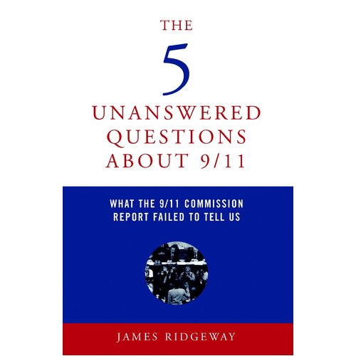 The 5 Unanswered Questions about 9/11 Paperback Book