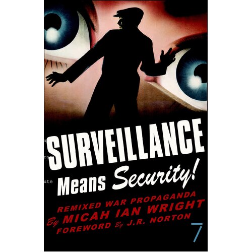 Surveillance Means Security: Remixed War Propaganda Paperback Book