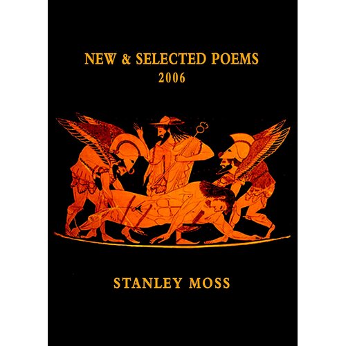 New And Selected Poems 2006 Stanley Moss Paperback Book
