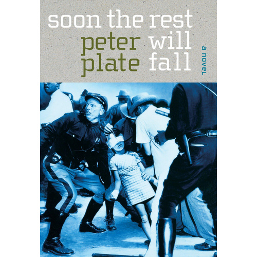 Soon the Rest Will Fall -Peter Plate Novel Book