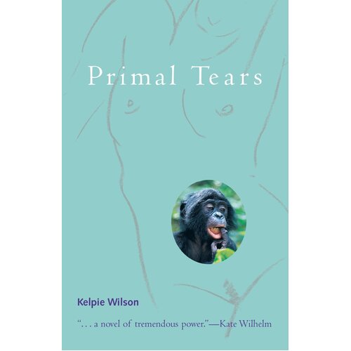 Primal Tears Kelpie Wilson Paperback Novel Book