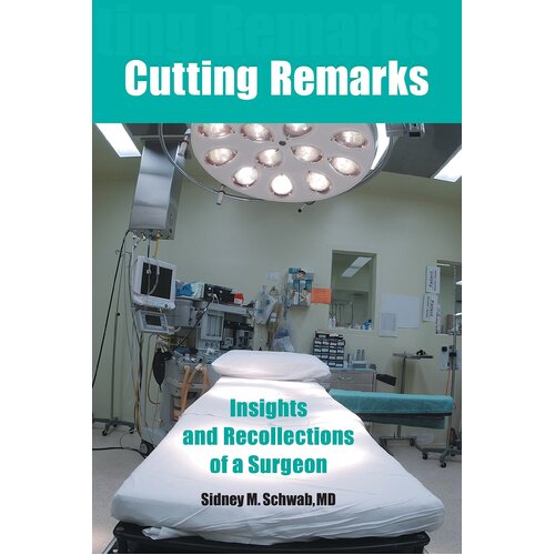 Cutting Remarks: Insights and Recollections of a Surgeon Paperback Book