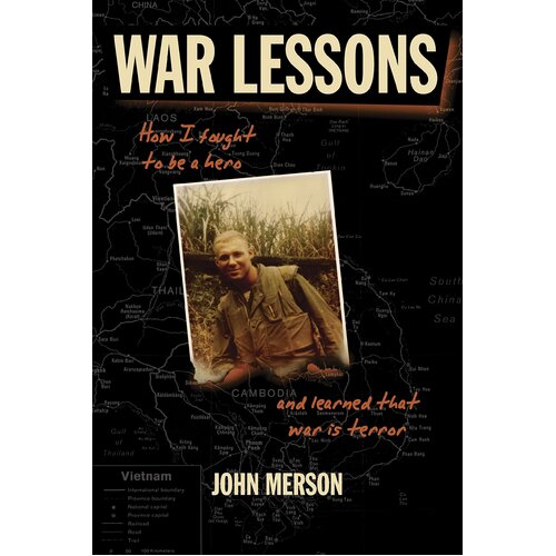 War Lessons: How I Fought to Be a Hero and Learned That War Is Terror