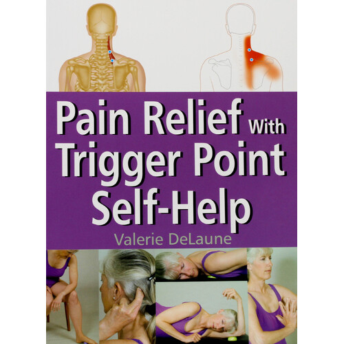 Pain Relief with Trigger Point Self-Help -Valerie Delaune Paperback Book