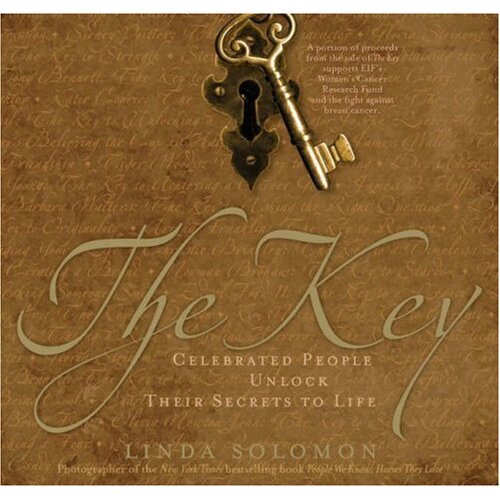 The Key: Celebrated People Unlock Their Secrets to Life Hardcover Book