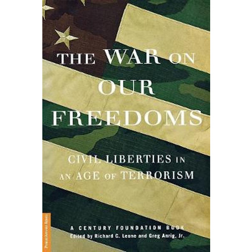 The War On Our Freedoms: Civil Liberties In An Age Of Terrorism - Politics Book