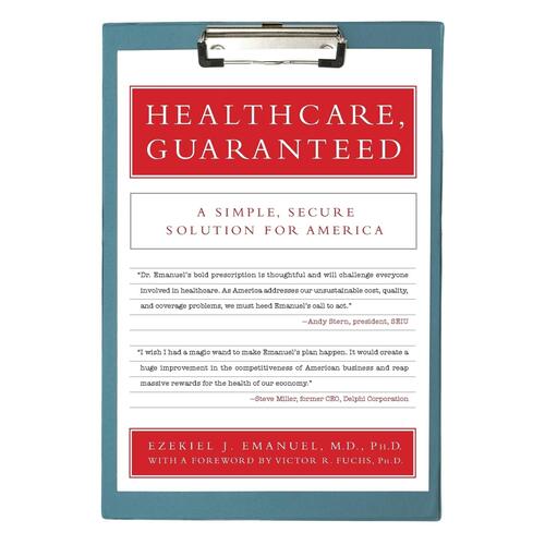 Healthcare, Guaranteed: A Simple, Secure Solution for America Paperback Book