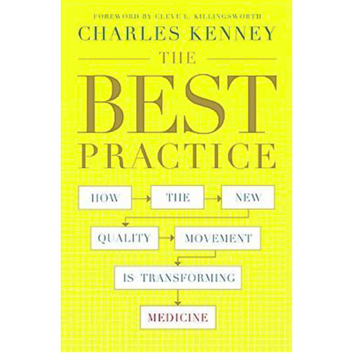 The Best Practice: How the New Quality Movement is Transforming Medicine