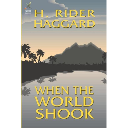 When the World Shook -Sir H Rider Haggard Novel Book