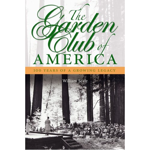 The Garden Club of America: One Hundred Years of a Growing Legacy Hardcover