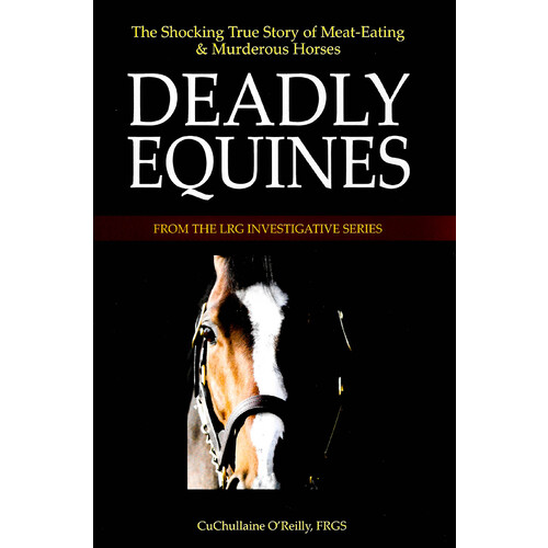 Deadly Equines: The Shocking True Story of Meat-Eating and Murderous Horses