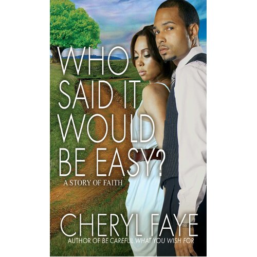 Who Said It Would Be Easy?: A Story of Faith Cheryl Faye Paperback Novel Book