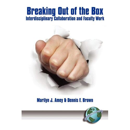 Breaking Out of the Box: Interdisciplinary Collaboration and Faculty Work