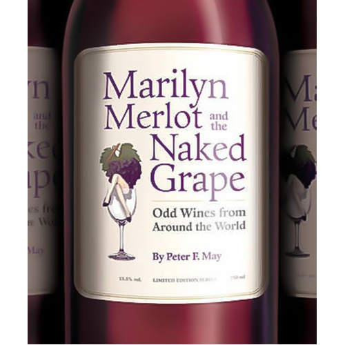 Marilyn Merlot and the Naked Grape: Odd Wines from Around the World Paperback