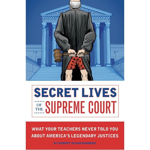 Secret Lives of the Supreme Court Paperback Book