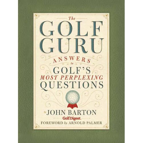The Golf Guru: Answers to Golf &#39;s Most Perplexing Questions Hardcover Book